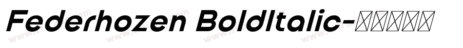 Federhozen BoldItalic字体转换 Federhozen BoldItalic字体转换